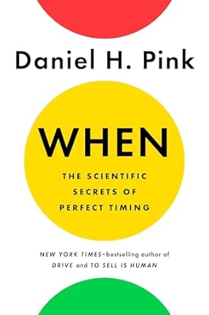When: The Scientific Secrets of Perfect Timing logo