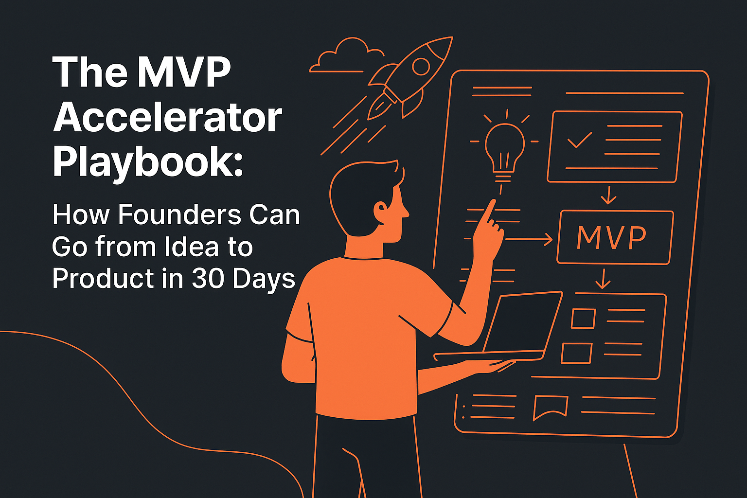 The MVP Accelerator Playbook: How Founders Can Go from Idea to Product in 30 Days thumbnail